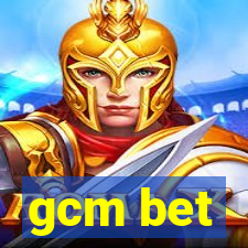gcm bet